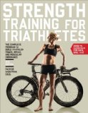 Strength Training for Triathletes The Complete Program to Build Triathlon Power, Speed, and Muscular Endurance, 2nd Edition 2nd 2015 9781937715311 Front Cover
