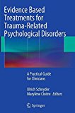 Evidence Based Treatments for Trauma-Related Psychological Disorders A Practical Guide for Clinicians 1st 2016 9783319375311 Front Cover