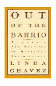 Out of the Barrio Toward a New Politics of Hispanic Assimilation 1992 9780465054312 Front Cover