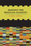 Making the Mexican Diabetic Race, Science, and the Genetics of Inequality cover art