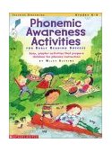 Phonemic Awareness Activities for Early Reading Success Easy, Playful Activities That Prepare Children for Phonics Instruction 1997 9780590372312 Front Cover
