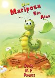 Mariposa Sin Alas A Butterfly Without Wings (Spanish Edition) 2013 9780615899312 Front Cover
