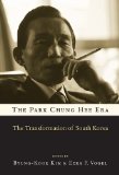 Park Chung Hee Era The Transformation of South Korea