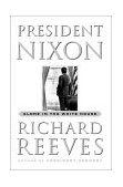 President Nixon Alone in the White House 2001 9780684802312 Front Cover