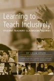 Learning to Teach Inclusively Student Teachers' Classroom Inquiries  9780805854312 Front Cover