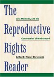 Reproductive Rights Reader Law, Medicine, and the Construction of Motherhood cover art