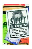 Shot in America Television, the State, and the Rise of Chicano Cinema cover art