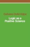 Logic As a Positive Science 1980 9780860910312 Front Cover