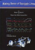 Making Sense of Squiggly Lines The Basic Analysis of Race Car Data Acquisition  9780983259312 Front Cover