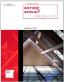 Accessing AUTOCAD Architecture 2012 2011 9781111648312 Front Cover