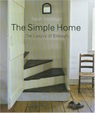 Simple Home The Luxury of Enough  9781561588312 Front Cover