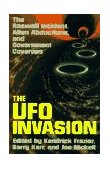 UFO Invasion The Roswell Incident, Alien Abductions and Government Coverups 1997 9781573921312 Front Cover