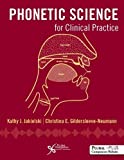 Phonetic Science for Clinical Practice  9781597567312 Front Cover