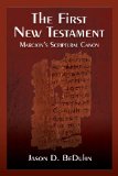 First New Testament Marcion&#39;s Scriptural Canon