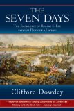 Seven Days The Emergence of Robert E. Lee and the Dawn of a Legend 2012 9781616086312 Front Cover