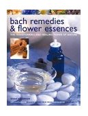 Bach Remedies and Flower Essences 2004 9781844760312 Front Cover