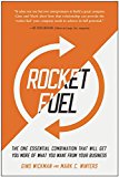 Rocket Fuel The One Essential Combination That Will Get You More of What You Want from Your Business  9781942952312 Front Cover