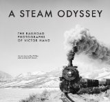 Steam Odyssey The Railroad Photographs of Victor Hand 2013 9780393084313 Front Cover