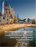 Recombinant Urbanism Conceptual Modeling in Architecture, Urban Design and City Theory cover art