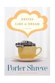 Drives Like a Dream A Novel 2005 9780618143313 Front Cover