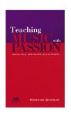 Teaching Music with Passion Conducting, Rehearsing, and Inspiring