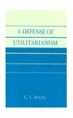 Defense of Utilitarianism 2004 9780761827313 Front Cover