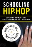 Schooling Hip-Hop Expanding Hip-Hop Based Education Across the Curriculum cover art