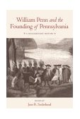 William Penn and the Founding of Pennsylvania A Documentary History  9780812211313 Front Cover