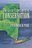 Great Experiment in Conservation Voices from the Adirondack Park