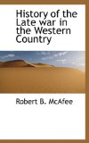 History of the Late War in the Western Country 2009 9781116659313 Front Cover