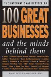 100 Great Businesses and the Minds Behind Them Use Their Secrets to Boost Your Business and Investment Success cover art