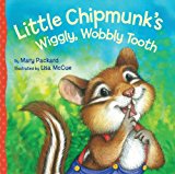 Little Chipmunk's Wiggly, Wobbly Tooth 2013 9781402772313 Front Cover