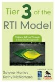 Tier 3 of the RTI Model Problem Solving Through a Case Study Approach