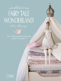 Tilda's Fairy Tale Wonderland Over 25 Beautiful Sewing and Papercraft Projects  9781446303313 Front Cover