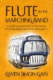 Flute in the Marching Band (A White Woman's Non-Fiction Memoir of the 1965 Selma March for Voting Rights) 2010 9781453530313 Front Cover