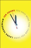 168 Hours You Have More Time Than You Think 2010 9781591843313 Front Cover