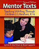 Mentor Texts, 2nd Edition Teaching Writing Through Children's Literature, K-6 2nd 9781625311313 Front Cover