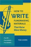 How to Write Fundraising Materials that Raise More Money : The Art, the Science, the Secrets cover art