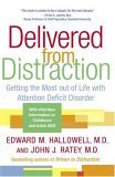 Delivered from Distraction Getting the Most Out of Life with Attention Deficit Disorder 2005 9780345442314 Front Cover