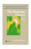 Bayesian Choice From Decision-Theoretic Foundations to Computational Implementation cover art