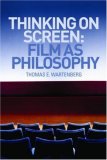 Thinking on Screen Film As Philosophy  9780415774314 Front Cover