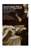 Body/Politics Women and the Discourses of Science  9780415901314 Front Cover