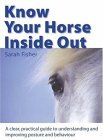 Know Your Horse Inside Out A Clear, Practical Guide to Understanding and Improving Posture and Behavior cover art