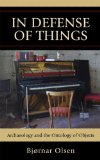 In Defense of Things Archaeology and the Ontology of Objects cover art