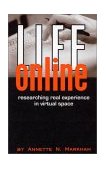 Life Online Researching Real Experience in Virtual Space  9780761990314 Front Cover
