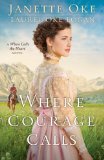 Where Courage Calls A When Calls the Heart Novel  9780764212314 Front Cover