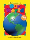 National Geographic Our World, Updated Edition A Child's First Picture Atlas 2006 9780792255314 Front Cover