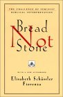 Bread Not Stone The Challenge of Feminist Biblical Interpretation 2nd 9780807012314 Front Cover