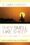 They Smell Like Sheep, Volume 2 Leading with the Heart of a Shepherd  9781451636314 Front Cover