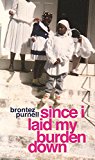 Since I Laid My Burden Down  9781558614314 Front Cover